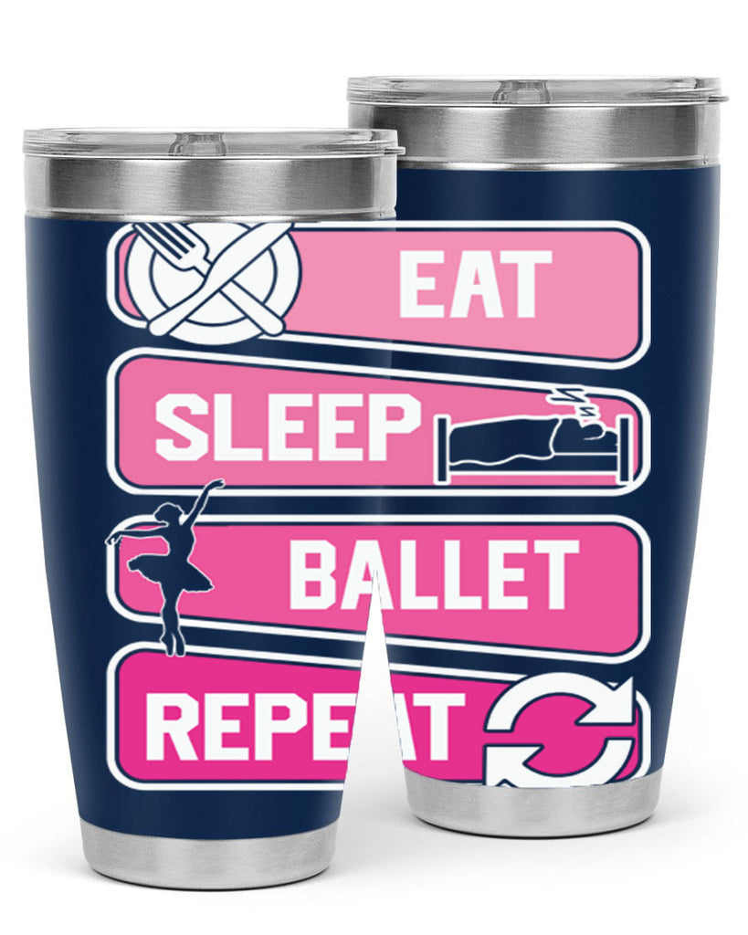 Eat Sleep Ballet Repeat Ballerino Ballet 38#- ballet- Tumbler