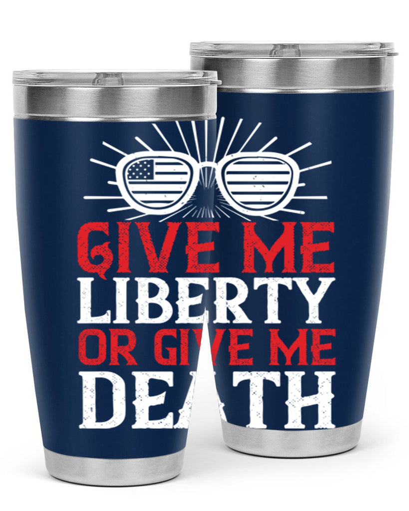 Give me liberty or give me death Style 93#- Fourt Of July- Tumbler