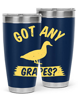 Got any grapes Style 46#- duck- Tumbler