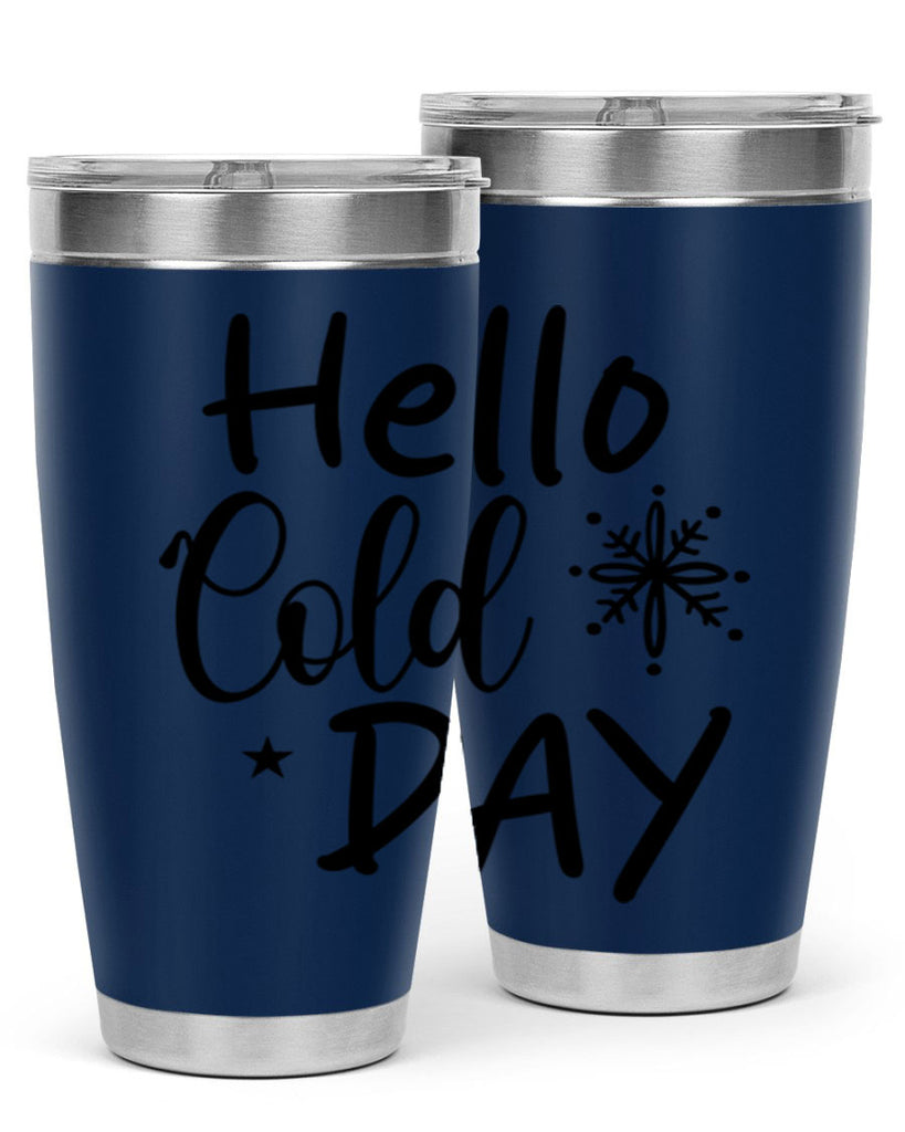 Hello Cold Day 142#- winter- Tumbler