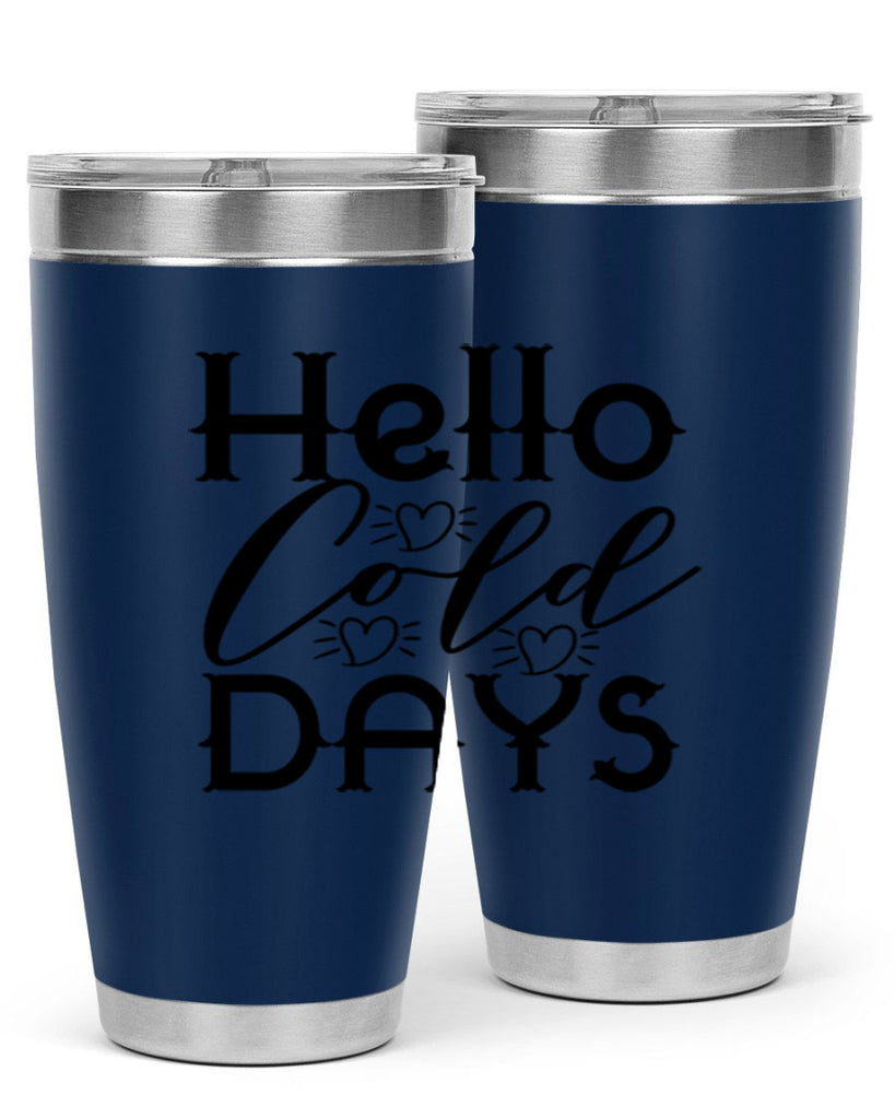 Hello Cold Days 148#- winter- Tumbler