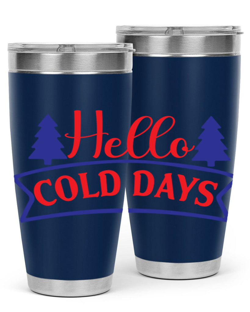 Hello Cold Days 172#- winter- Tumbler