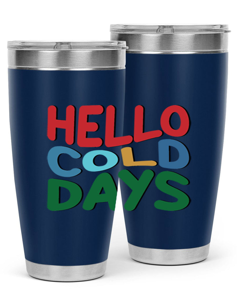 Hello Cold Days 173#- winter- Tumbler