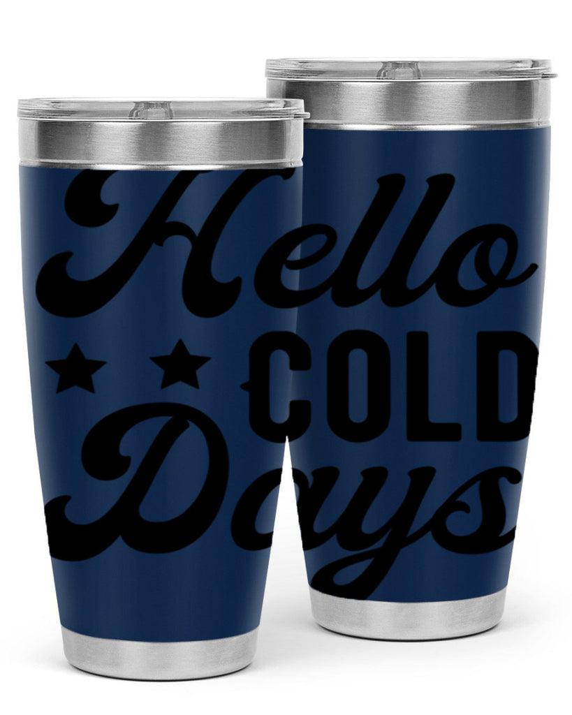 Hello Cold Days 174#- winter- Tumbler