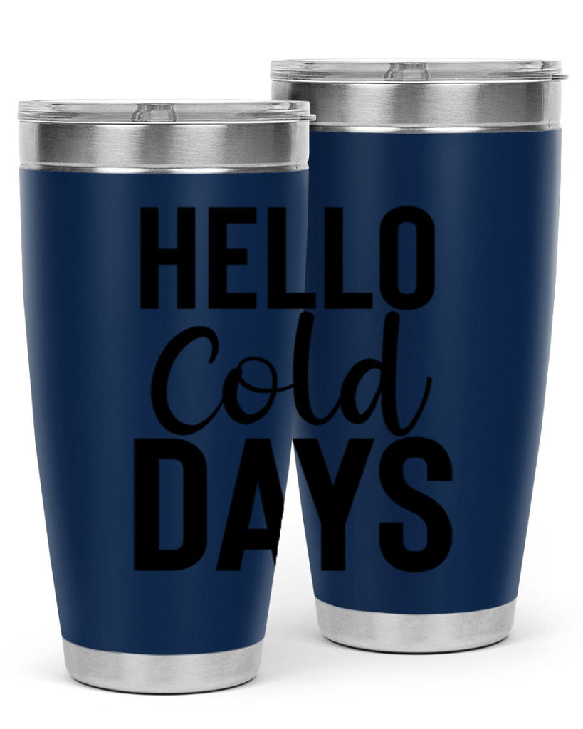 Hello Cold Days 176#- winter- Tumbler