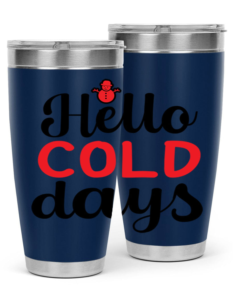Hello cold days 147#- winter- Tumbler