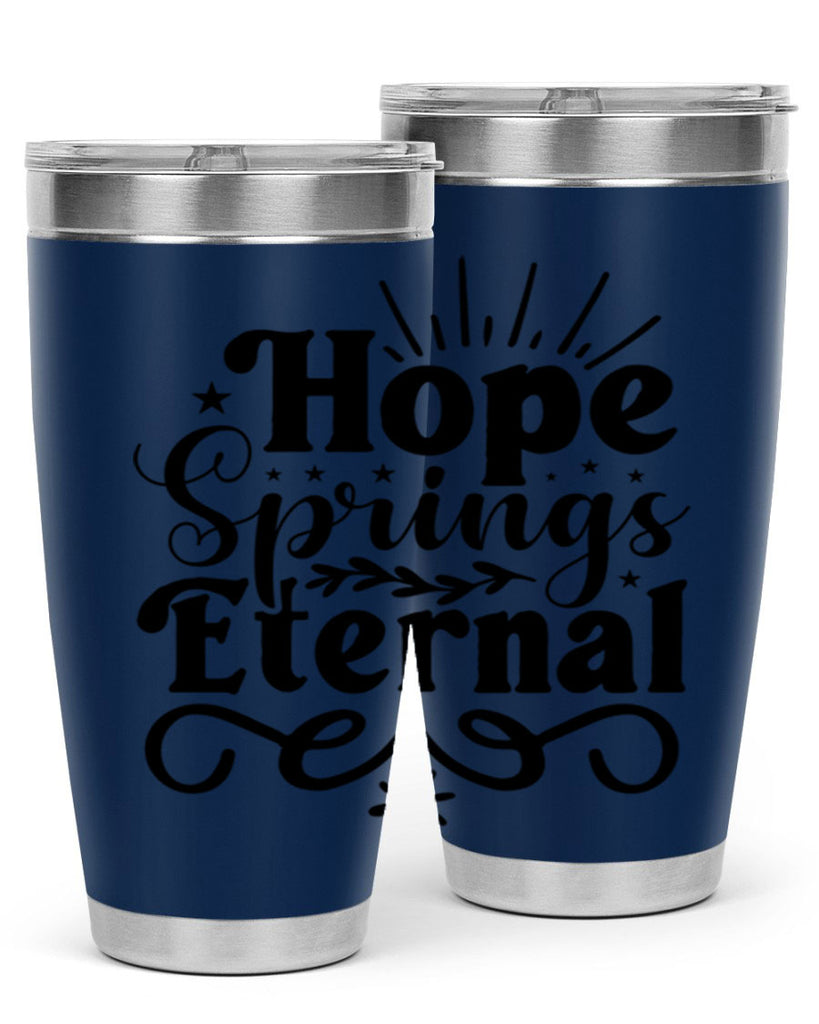 Hope Springs Eternal 260#- spring- Tumbler