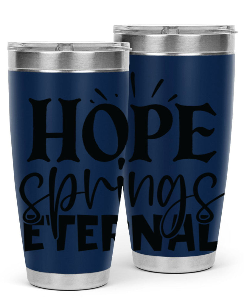 Hope springs eternal 4#- spring- Tumbler