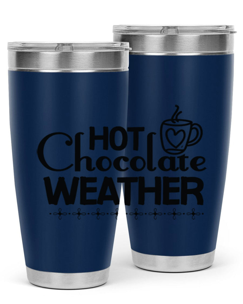 Hot Chocolate Weather 202#- winter- Tumbler