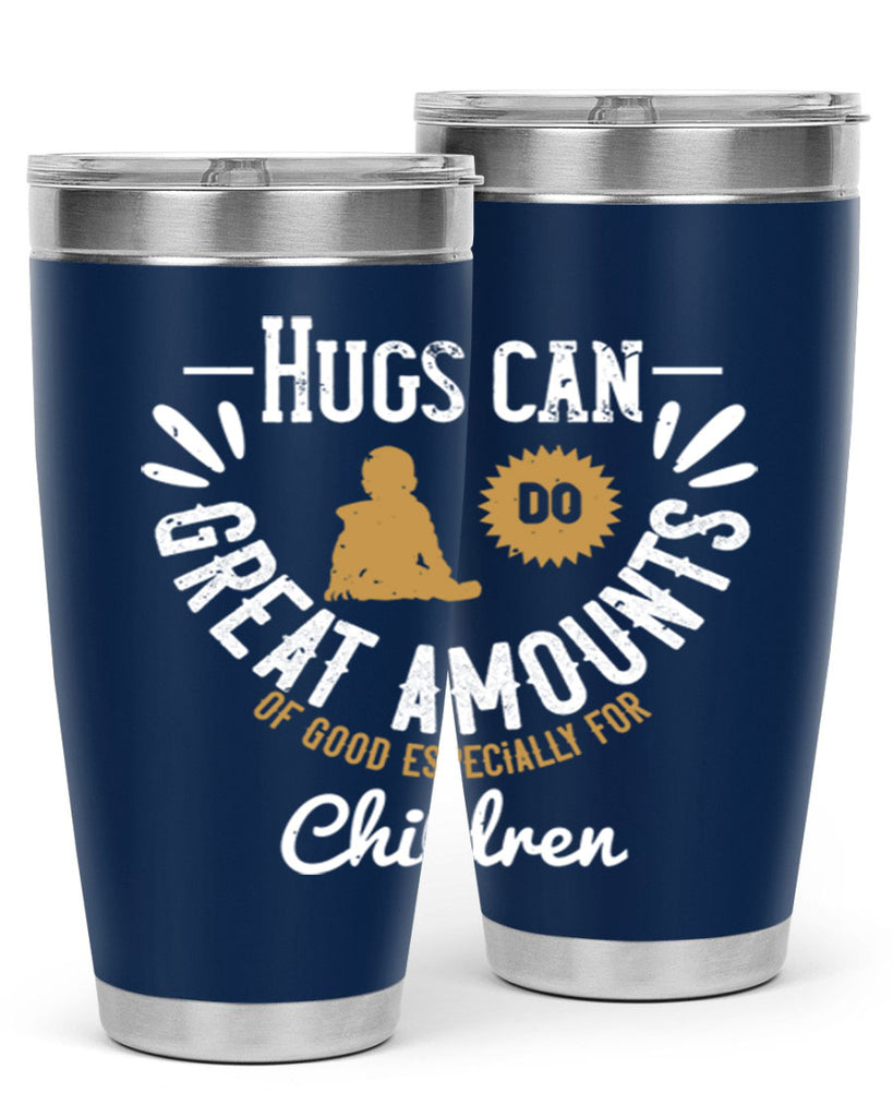 Hugs can do great amounts of good especially for children Style 37#- baby- Tumbler
