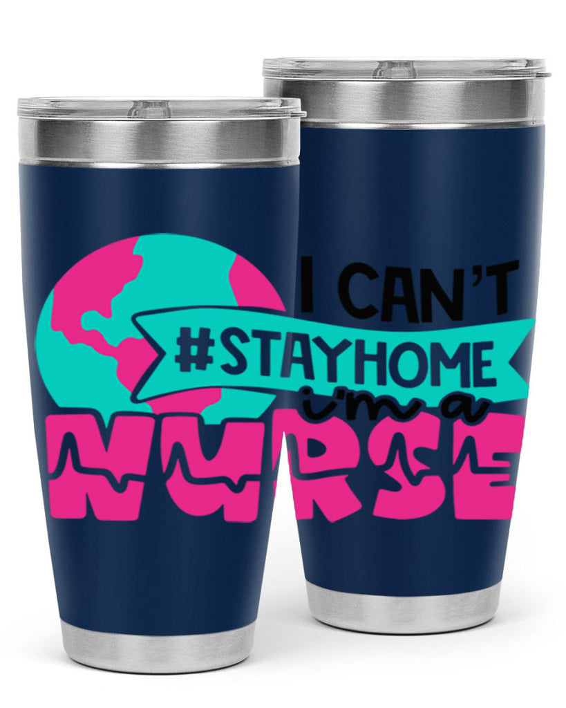 I Cant StayHome Im A Nurse Style Style 176#- nurse- tumbler