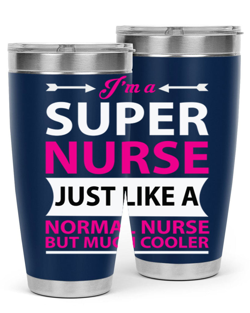I am super nurse just Style 326#- nurse- tumbler