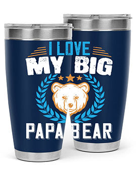 I love my big papa bear 16#- Bears- Tumbler