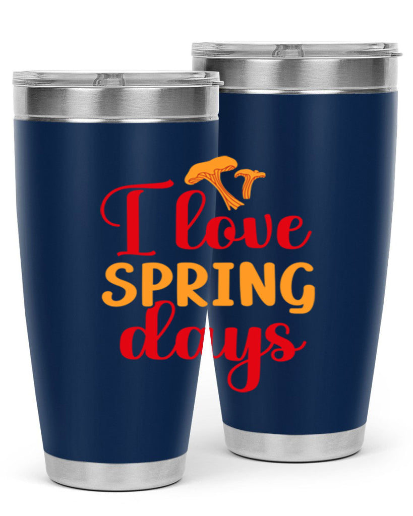 I love spring days 270#- spring- Tumbler