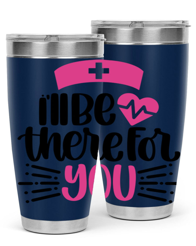 Ill Be There For You Style Style 161#- nurse- tumbler
