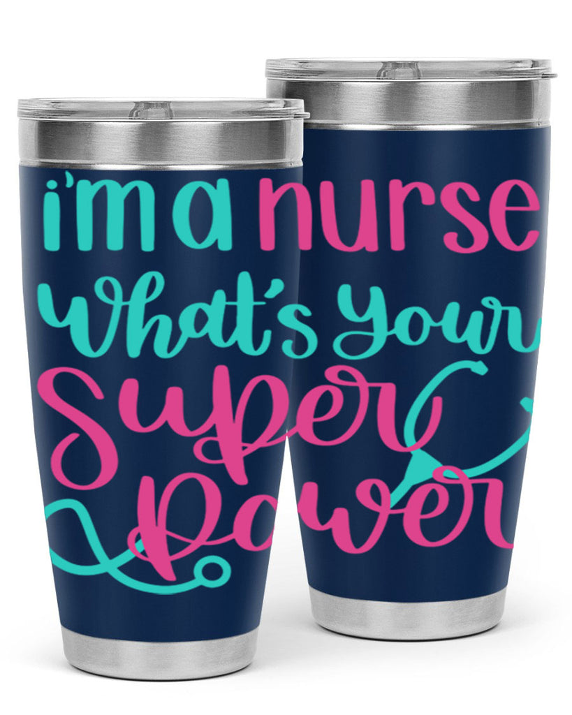 Im A Nurse Whats Your Superpower Style Style 157#- nurse- tumbler
