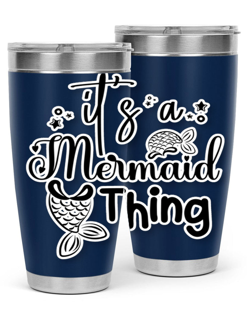 Its A Mermaid Thing 285#- mermaid- Tumbler