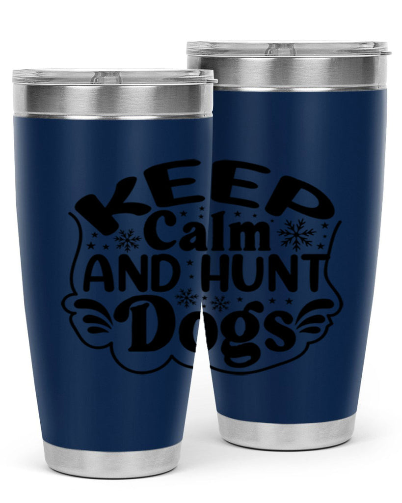Keep Calm And Hunt Dogs 290#- spring- Tumbler