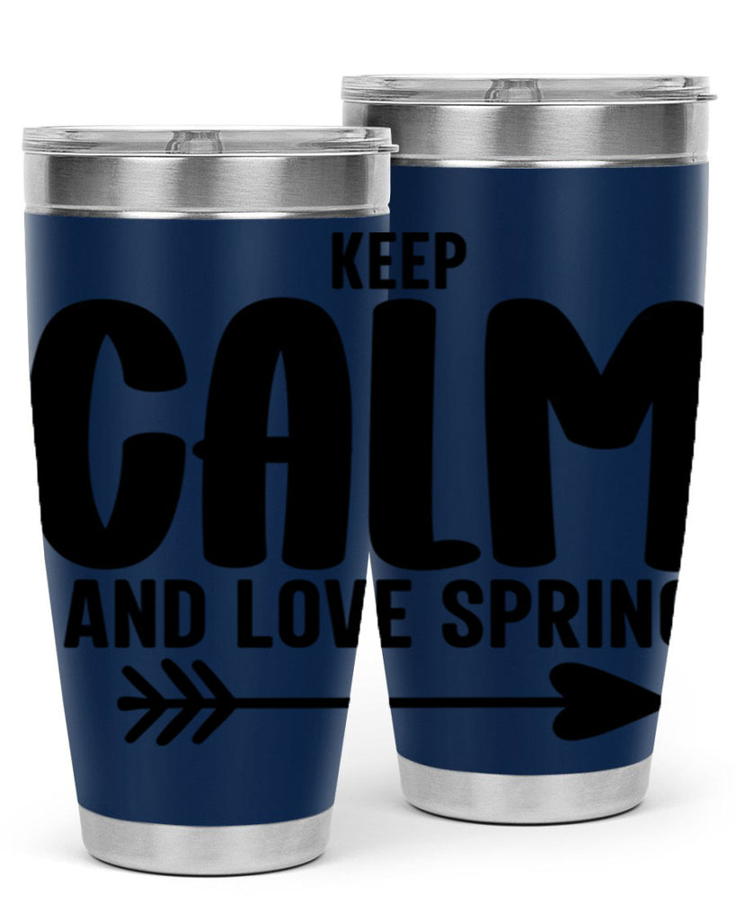 Keep Calm and Love Spring291#- spring- Tumbler