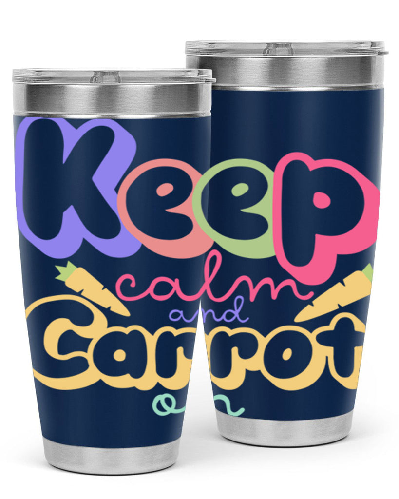 Keep calm and carrot on289#- spring- Tumbler