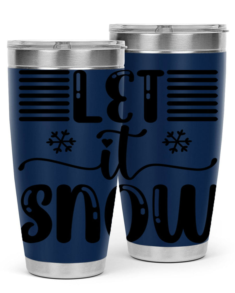 Let It Snow 293#- winter- Tumbler