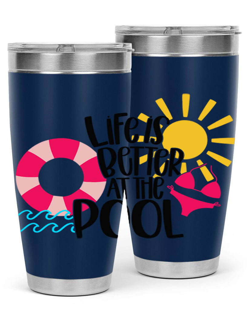 Life Is Better At The Pool Style 33#- summer- Tumbler