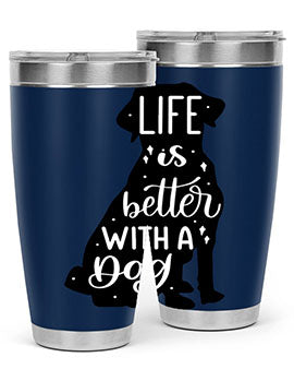 Life Is Better With A Dog Style 17#- dog- Tumbler