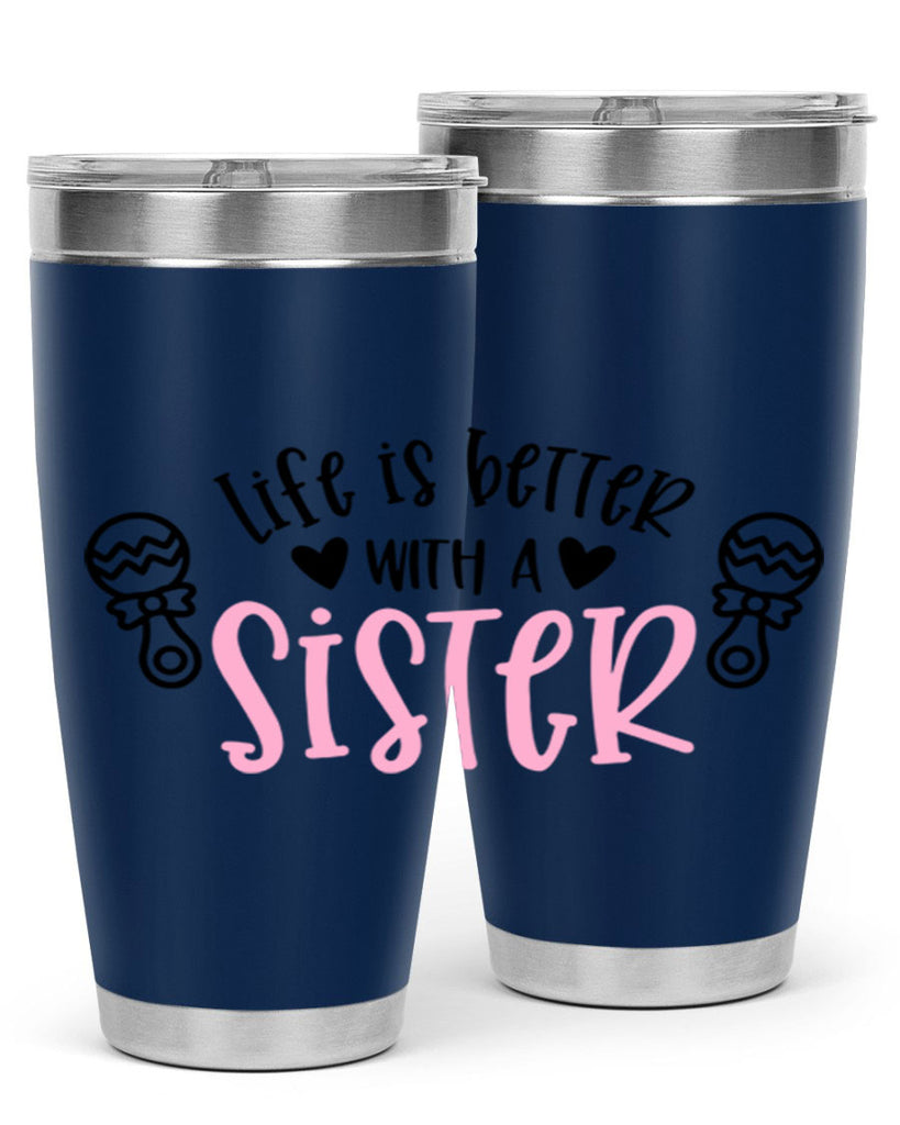 Life Is Better With A Sister Style 71#- baby- tumbler
