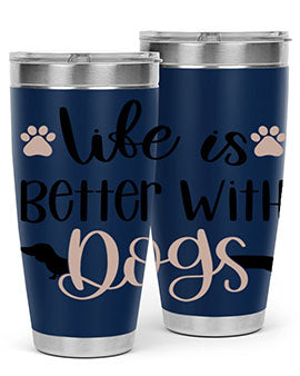 Life Is Better With Dogs Style 16#- dog- Tumbler