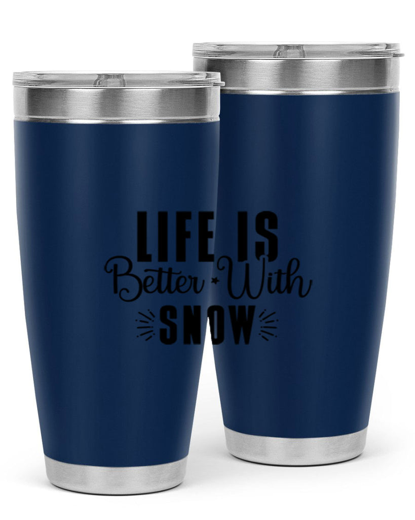 Life Is Better With Snow 300#- winter- Tumbler
