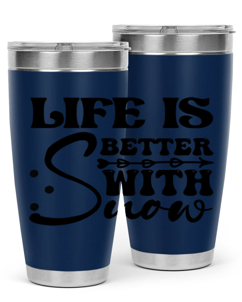Life is better with snow 302#- winter- Tumbler