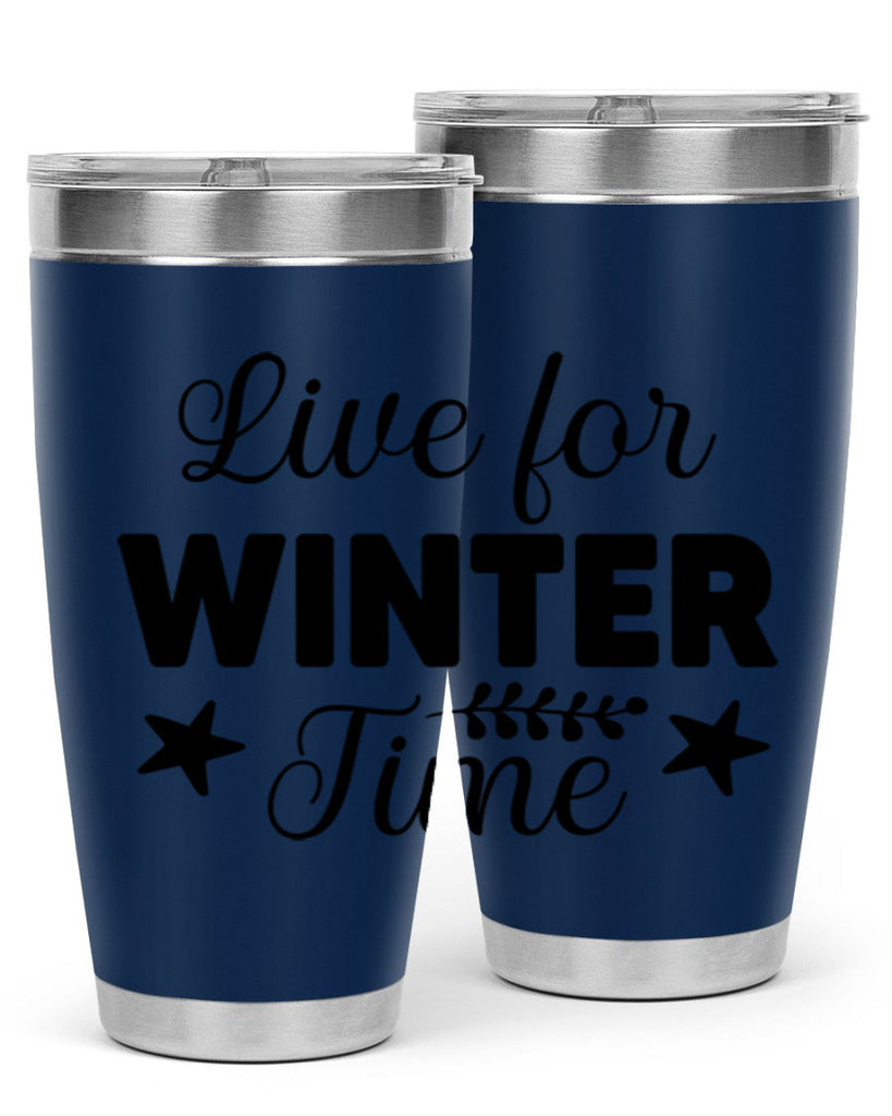 Live for Winter Time308#- winter- Tumbler