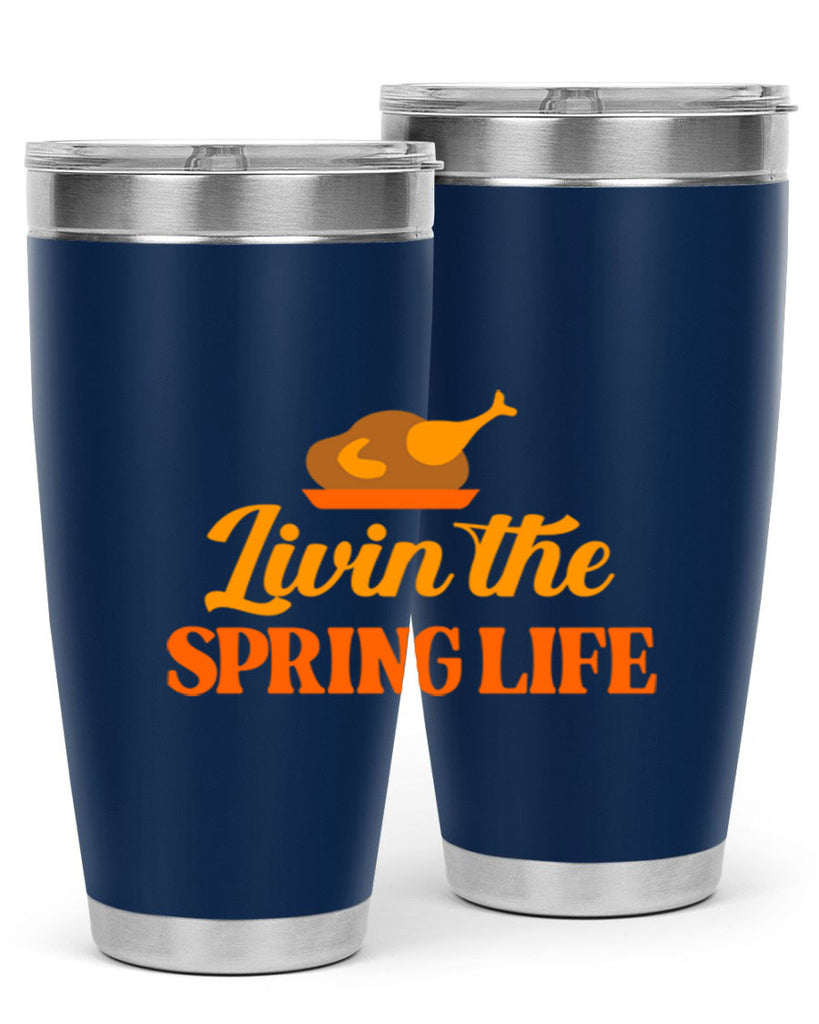 Livin the spring life 311#- spring- Tumbler