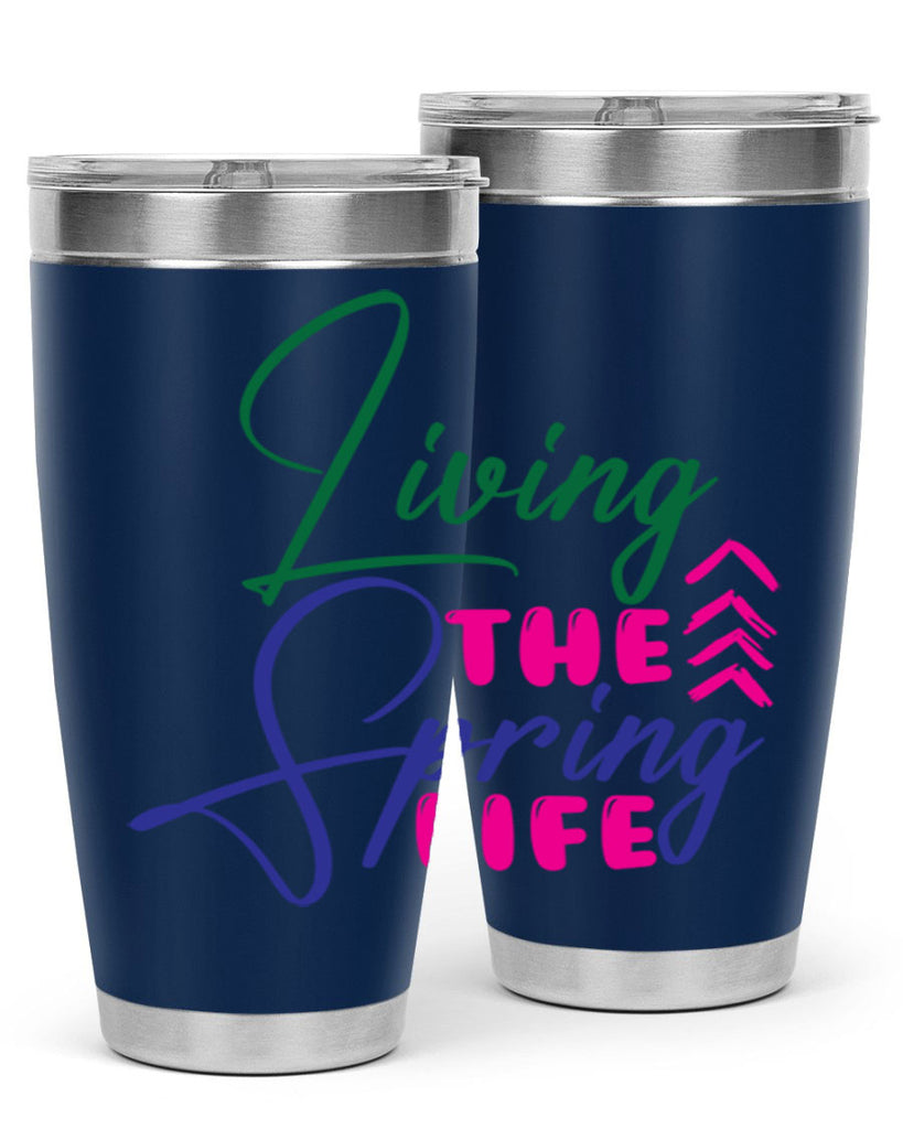 Living The Spring Life 320#- spring- Tumbler