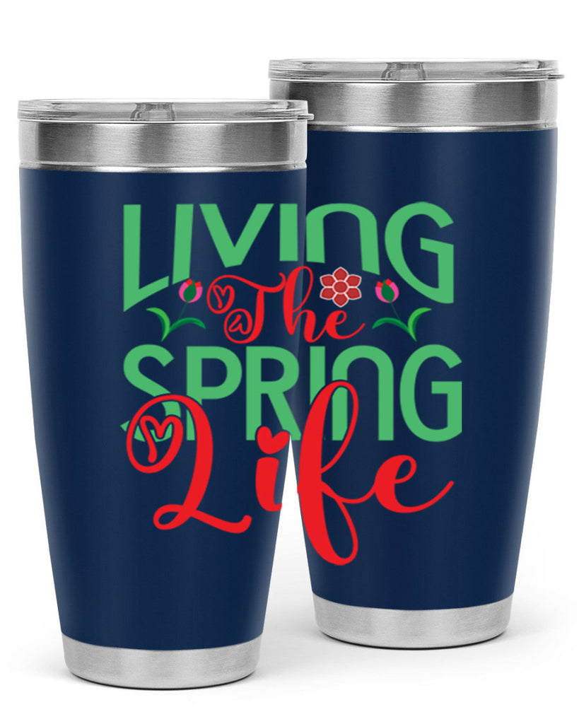 Living The Spring Life 322#- spring- Tumbler