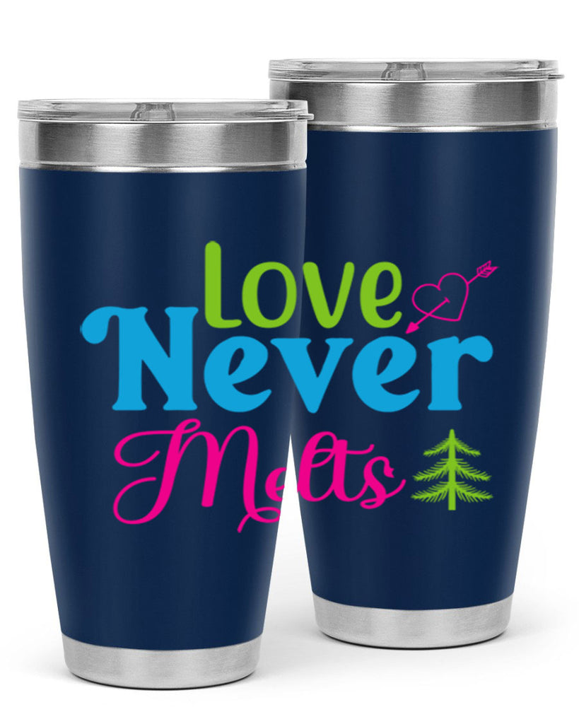 Love Never Melts 311#- winter- Tumbler