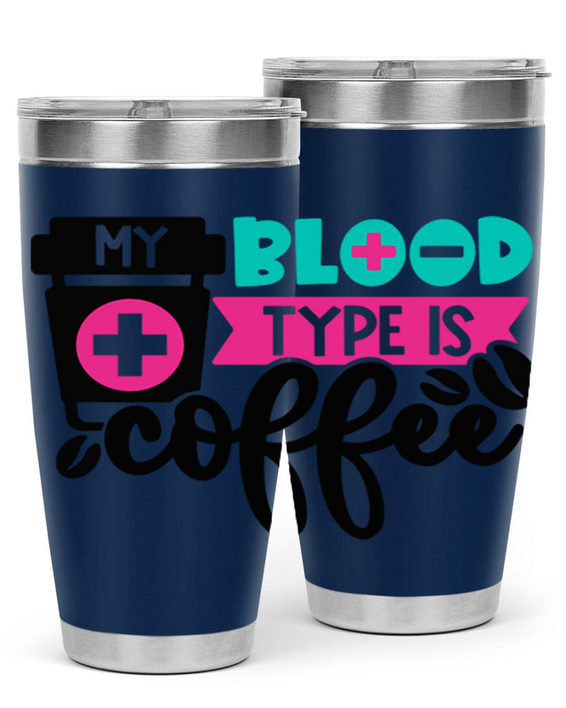 My Blood Type Is Coffee Style Style 130#- nurse- tumbler