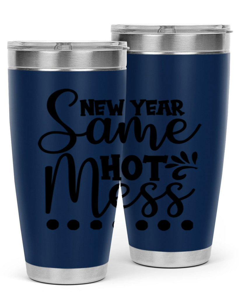 New Year Same Hot Mess 325#- winter- Tumbler