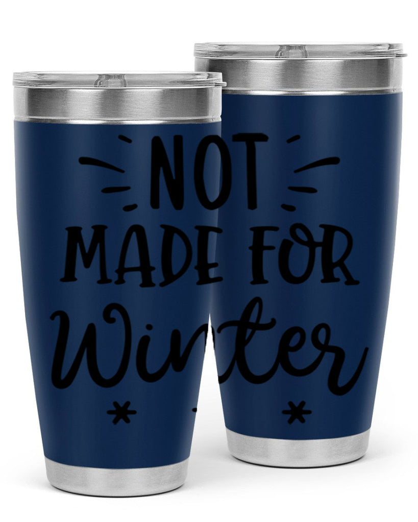 Not Made for Winter329#- winter- Tumbler