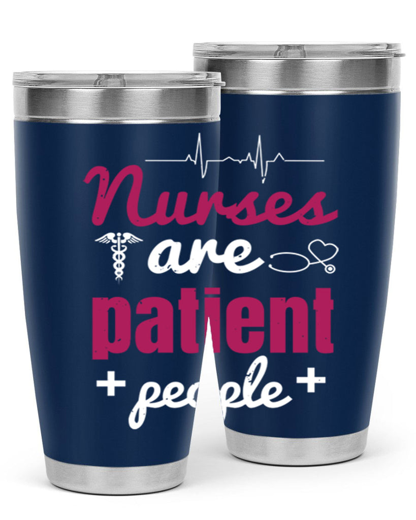 Nurses are patient people Style 289#- nurse- tumbler