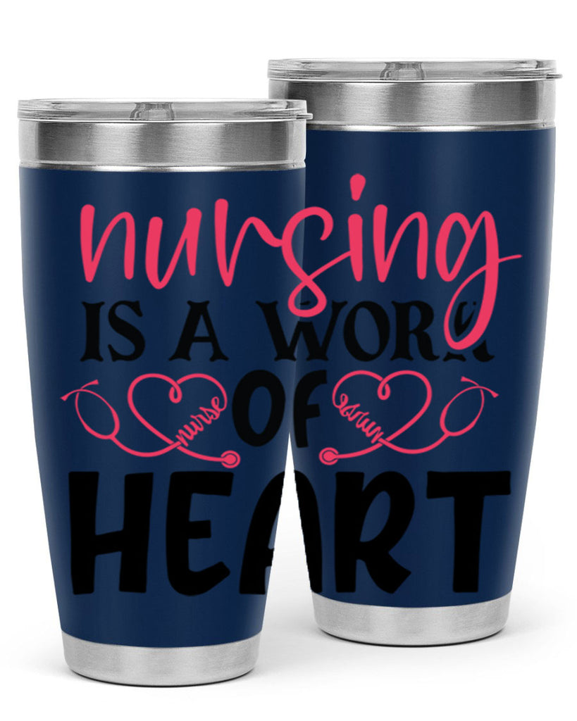 Nursing is a work of heart Style 360#- nurse- tumbler