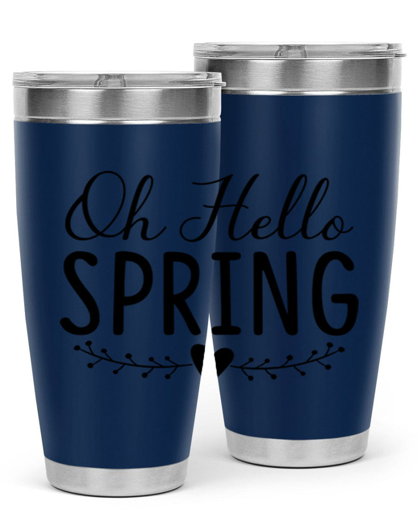 Oh Hello Spring 363#- spring- Tumbler