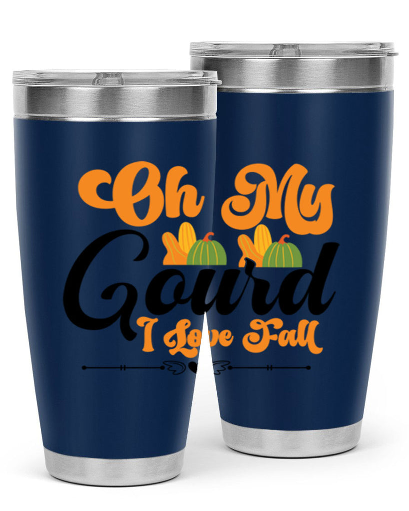 Oh My Gourd I Love Fall 457#- fall- Tumbler