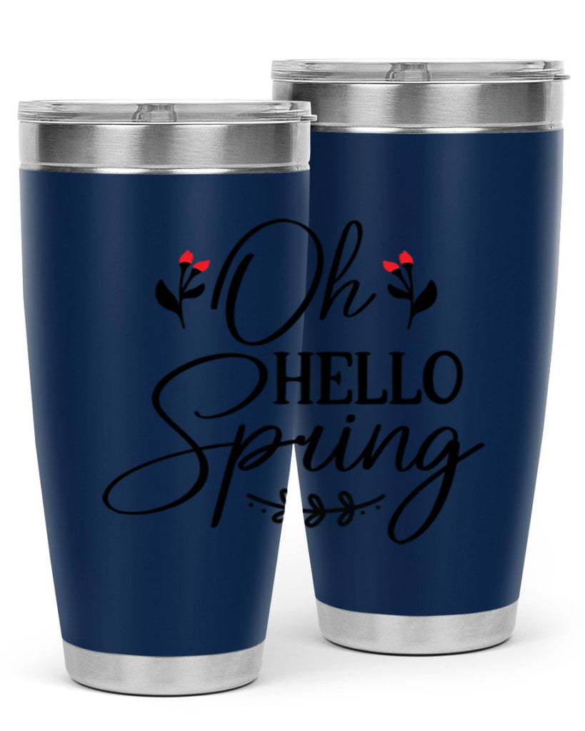 Oh hello spring  382#- spring- Tumbler
