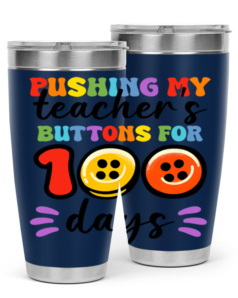 Pushing my Teachers Buttons PNG 55#- 100 days of school- Tumbler
