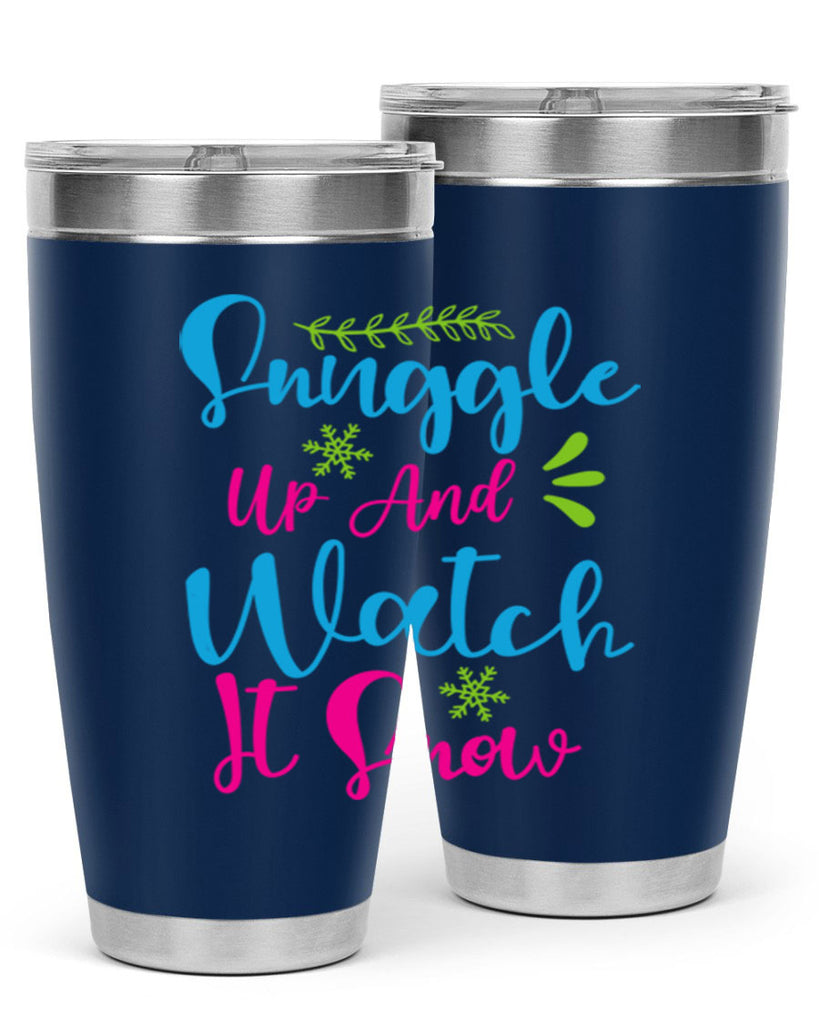 Snuggle Up And Watch It Snow 381#- winter- Tumbler
