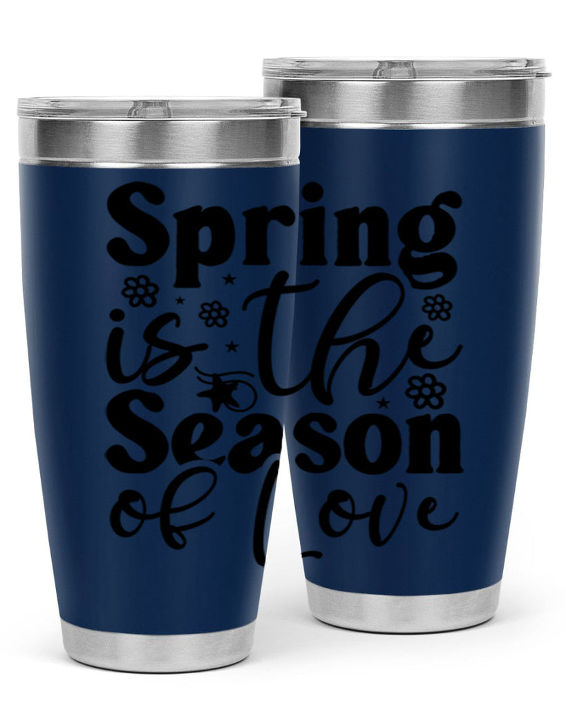 Spring Is The Season Of Love 470#- spring- Tumbler
