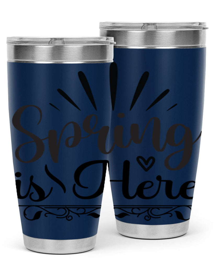 Spring is Here  501#- spring- Tumbler