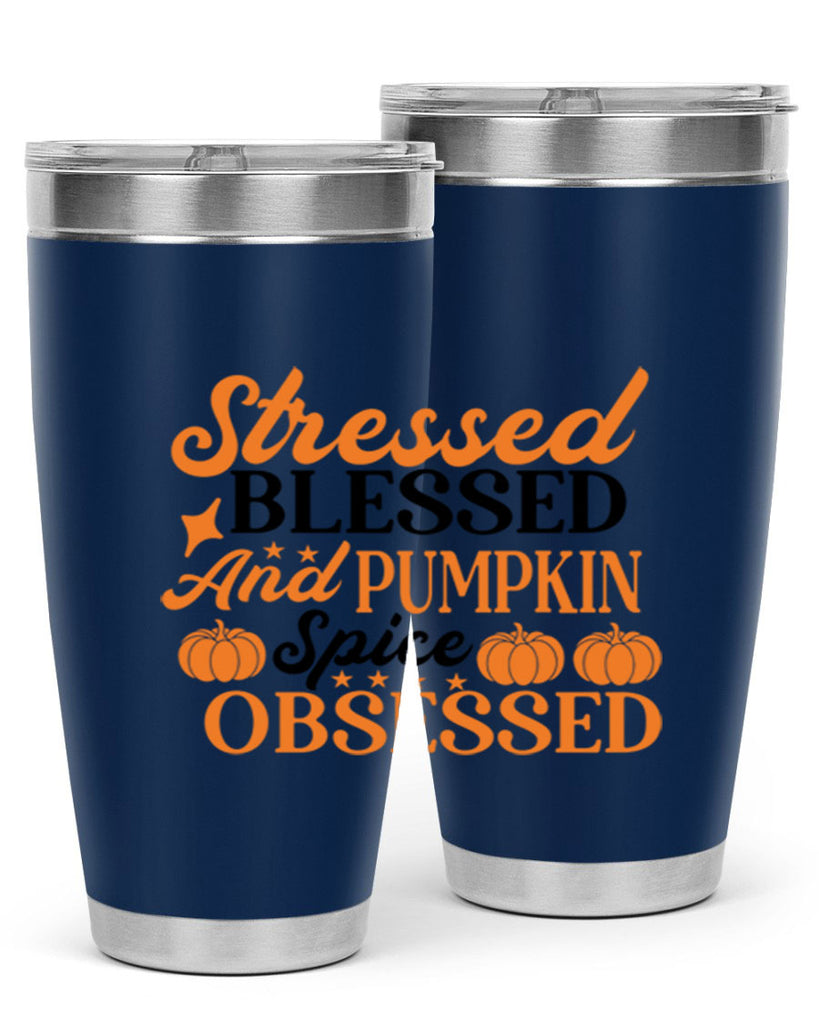 Stressed Blessed And Pumpkin Spice Obsessed 579#- fall- Tumbler