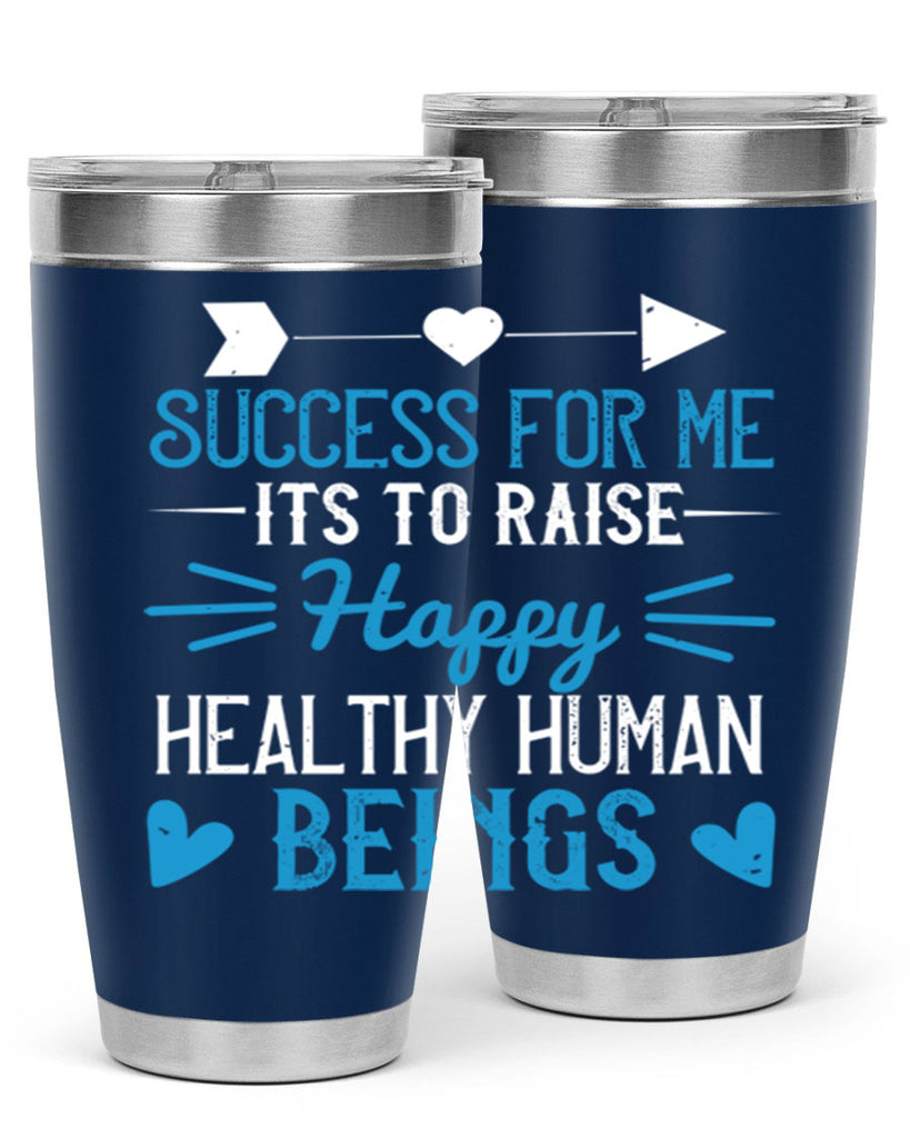 Success for me its to raise happy healthy human beings Style 18#- baby- Tumbler